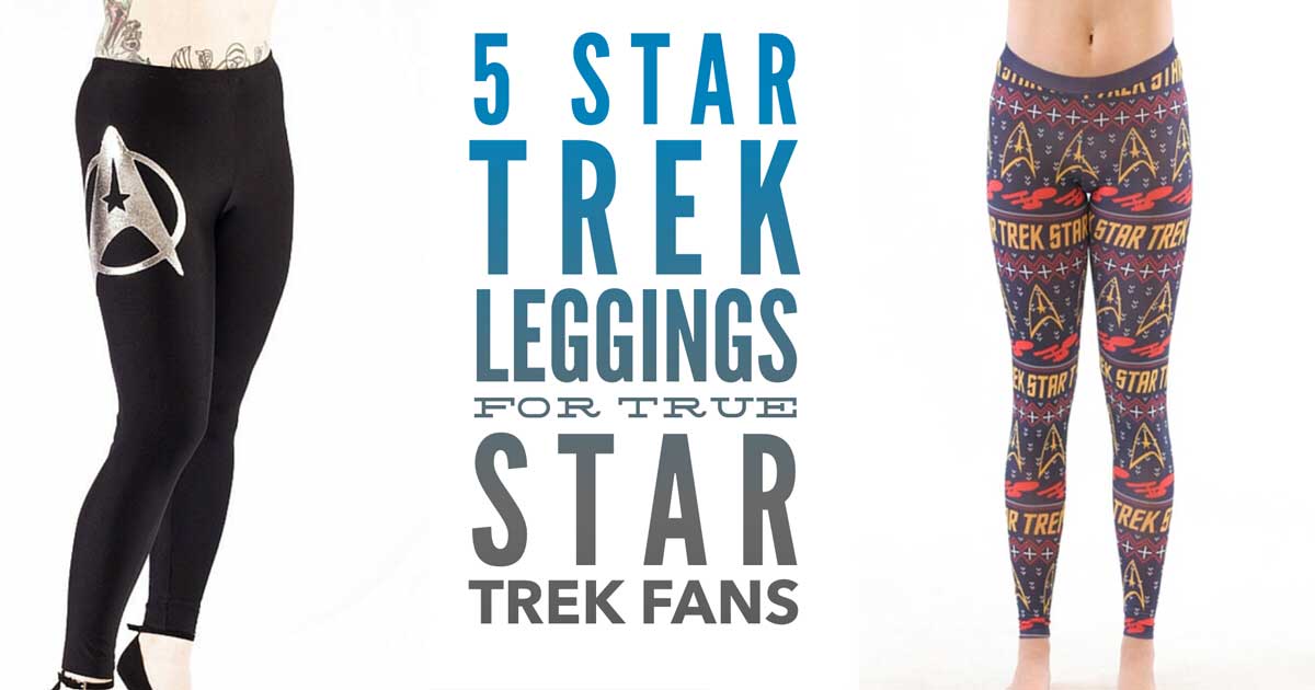 5 Star Trek Leggings for True Trekkies - Watching Fireflies